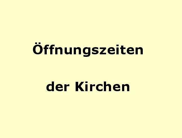 Öffnungszeiten der Kirchen