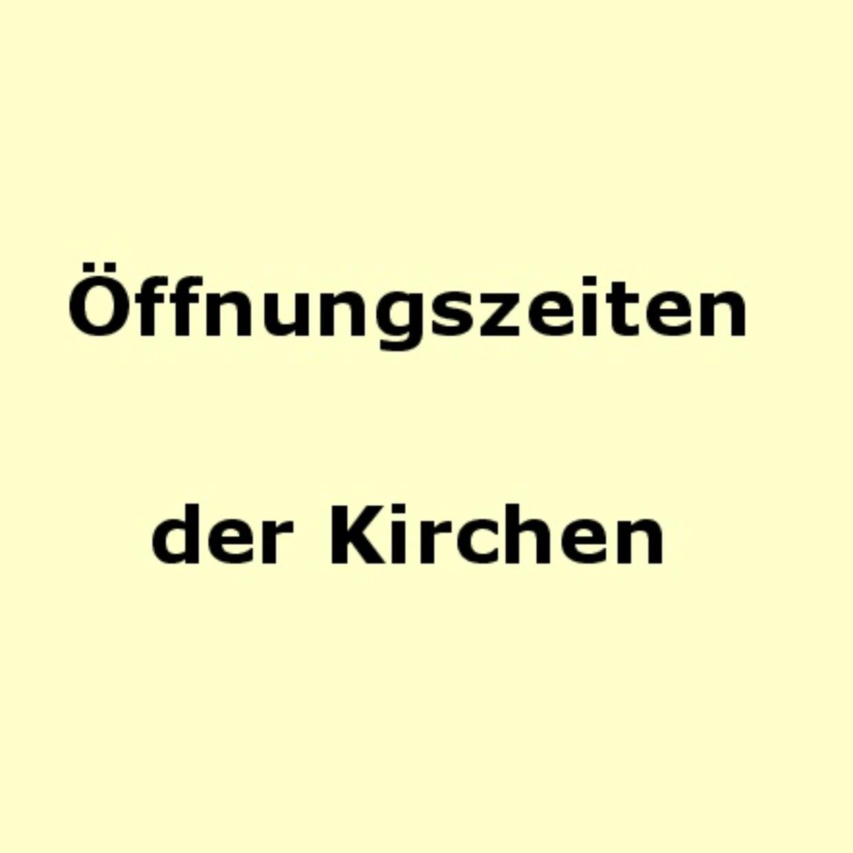 Öffnungszeiten der Kirchen