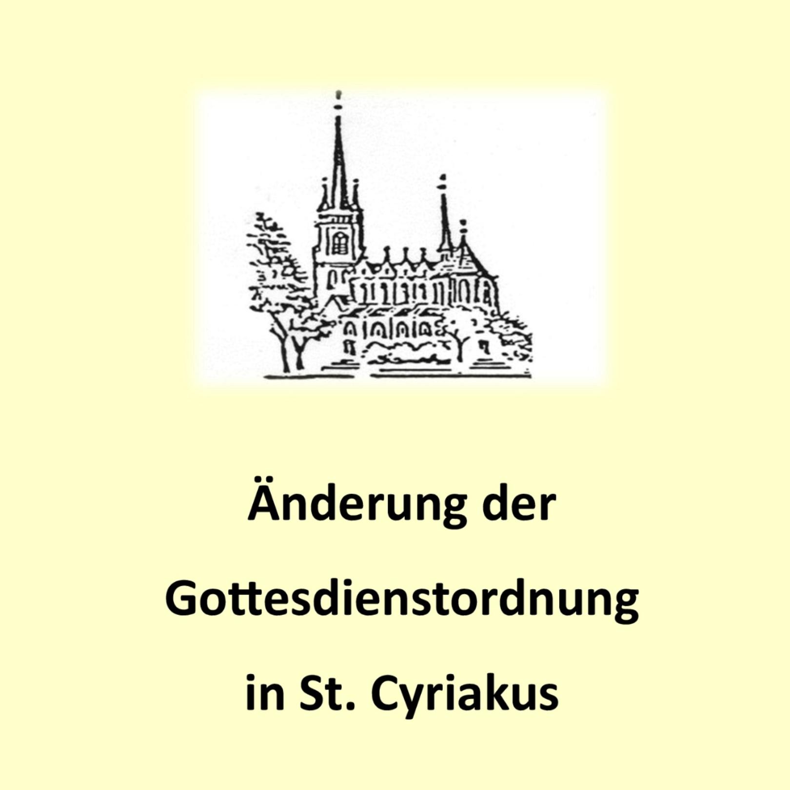 St. Cyriakus Änderung der Gottesdienstordnung